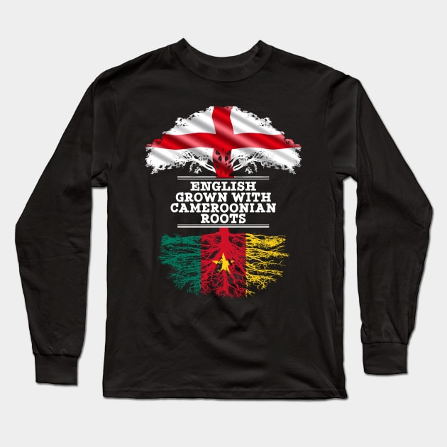 English Grown With Cameroonian Roots - Gift for Cameroonian With Roots From Cameroon Long Sleeve T-Shirt by Country Flags